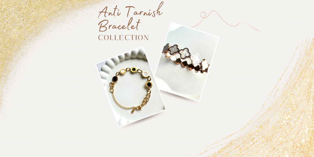 Anti Tarnish Bracelet Collection